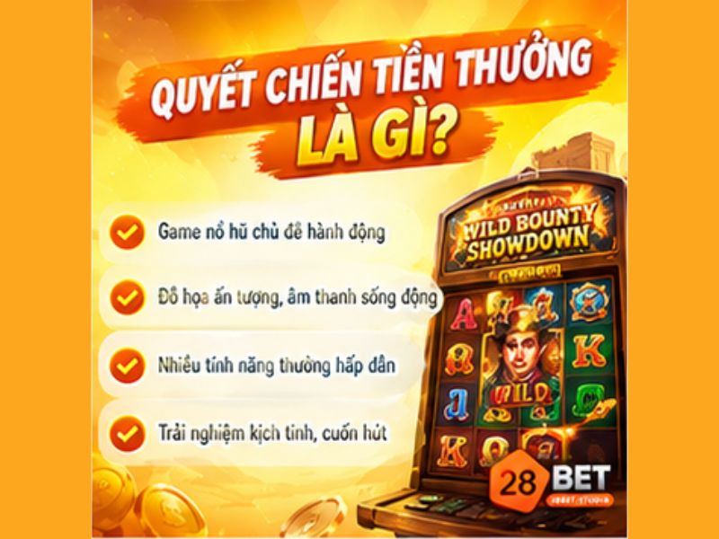 Nổ Hũ Quyết Chiến Tiền Thưởng 28BET Là Gì?